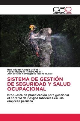 Sistema de gesti?n de seguridad y salud ocupacional - Nora Haydee Quispe Bellido,Yesica Magnolia Mamani Arpasi,Juan de Dios Hermogenes Ticona Quispe - cover