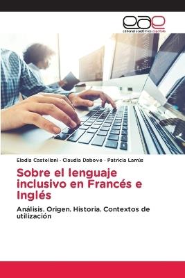 Sobre el lenguaje inclusivo en Franc?s e Ingl?s - Eladia Castellani,Claudia Dabove,Patricia Larr?s - cover