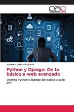 Python y Django: De lo b?sico a web avanzado