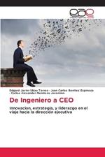 De Ingeniero a CEO