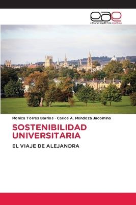 Sostenibilidad Universitaria - Monica Torres Barrios,Carlos A Mendoza Jacomino - cover