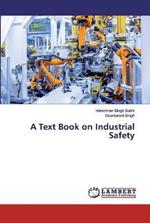 A Text Book on Industrial Safety