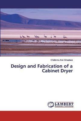 Design and Fabrication of a Cabinet Dryer - Chidinma Ann Orisakwe - cover