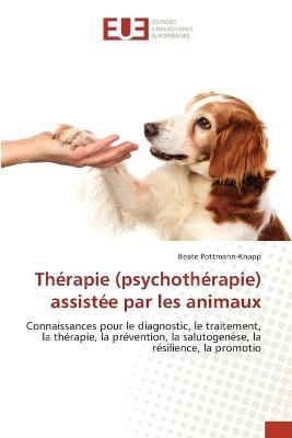 Therapie (psychotherapie) assistee par les animaux - Beate Pottmann-Knapp - cover