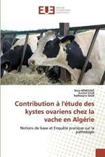 Contribution a l'etude des kystes ovariens chez la vache en Algerie