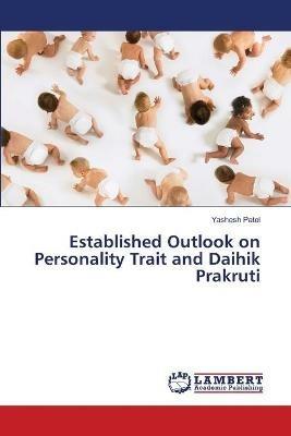 Established Outlook on Personality Trait and Daihik Prakruti - Yashesh Patel - cover