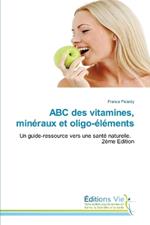 ABC des vitamines, minéraux et oligo-éléments