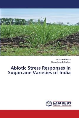 Abiotic Stress Responses in Sugarcane Varieties of India - Mohano Behara,Saivenkatesh Korlam - cover
