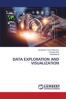 Data Exploration and Visualization - Gangadhar Vasanthapuram,Ishwarya M V,Aravindan M - cover