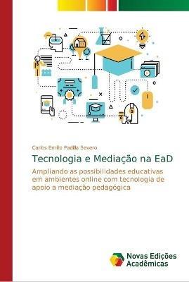 Tecnologia e Mediacao na EaD - Carlos Emilio Padilla Severo - cover