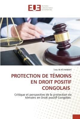 Protection de Témoins En Droit Positif Congolais - Taty M Ntambwa - cover