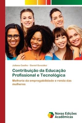 Contribuição da Educação Profissional e Tecnológica - Juliana Coelho,Daniel Gonzalez - cover