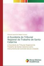 A Ouvidoria do Tribunal Regional do Trabalho de Santa Catarina