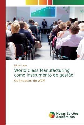World Class Manufacturing como instrumento de gestao - Michel Lage - cover