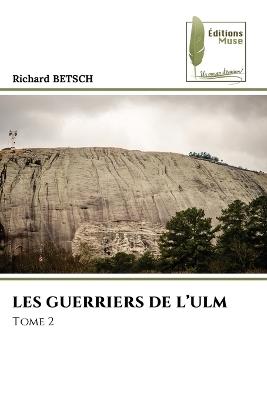 Les Guerriers de l'Ulm - Richard Betsch - cover