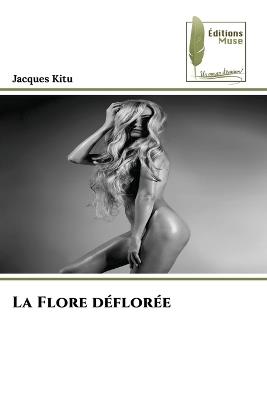 La Flore déflorée - Jacques Kitu - cover
