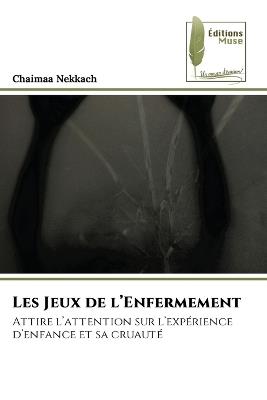 Les Jeux de l'Enfermement - Chaimaa Nekkach - cover