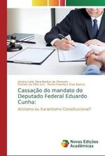 Cassacao do mandato do Deputado Federal Eduardo Cunha