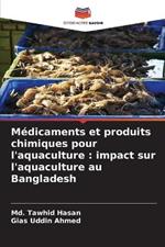Médicaments et produits chimiques pour l'aquaculture: impact sur l'aquaculture au Bangladesh