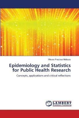 Epidemiology and Statistics for Public Health Research - Mbuso Precious Mabuza - cover