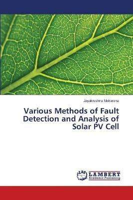 Various Methods of Fault Detection and Analysis of Solar PV Cell - Jayakrushna Moharana - cover