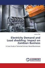 Electricity Demand and Load shedding: Impact on Zambian Business