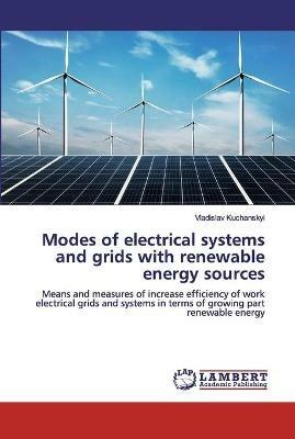 Modes of electrical systems and grids with renewable energy sources - Vladislav Kuchanskyi - cover