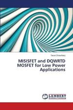 MISISFET and DQWRTD MOSFET for Low Power Applications