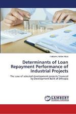 Determinants of Loan Repayment Performance of Industrial Projects
