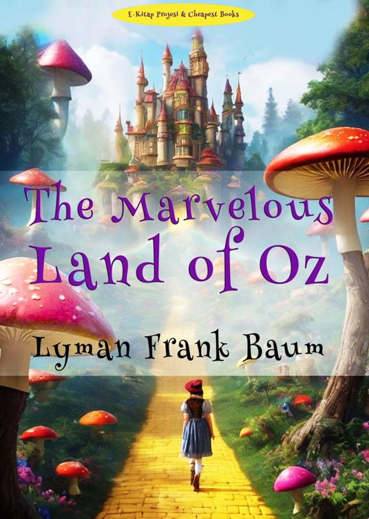 The Marvelous Land of Oz - Frank Lyman Baum - ebook