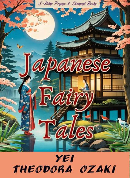 Japanese Fairy Tales - Yei Theodora Ozaki - ebook