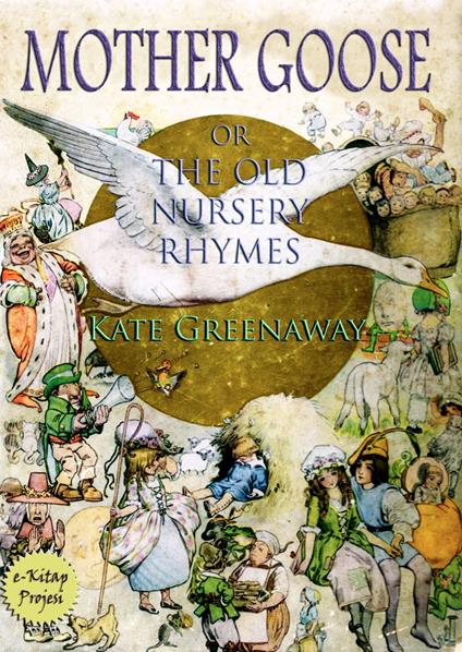 Mother Goose or the Old Nursery Rhymes - Kate Greenaway - ebook