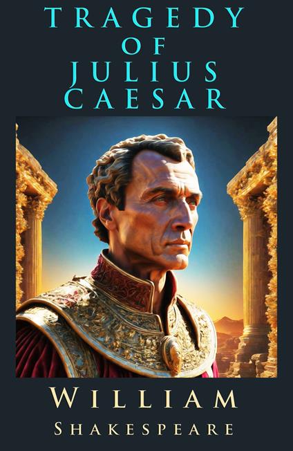 Tragedy of Julius Caesar