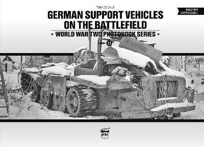 German Support Vehicles on the Battlefield (Vol.22) Canfora - Tom Cockle - cover
