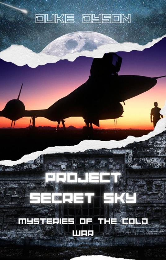 Project Secret Sky: Mysteries of the Cold War