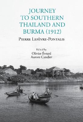 Journey to Southern Thailand and Burma (1912) - Pierre Lefèvre-Pontalis - cover