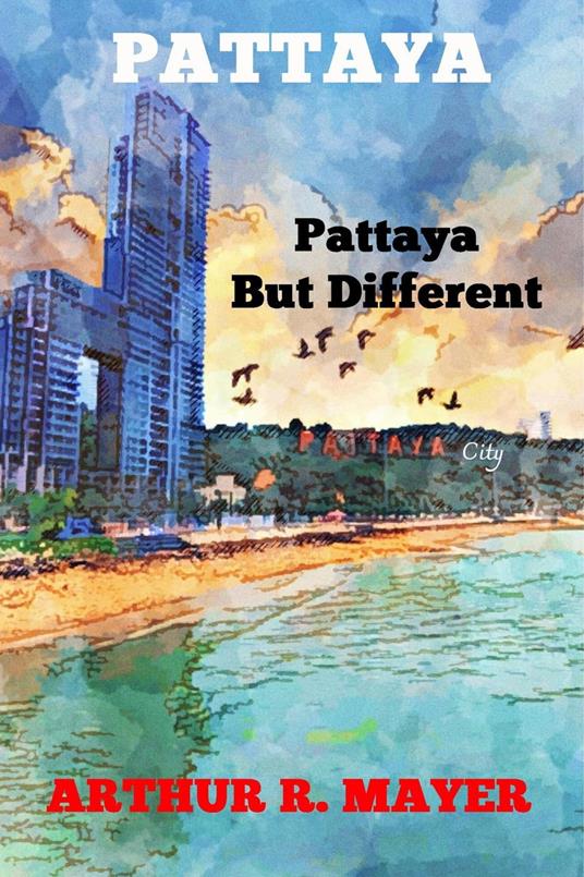 Pattaya - Pattaya But Different