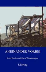 Aneinander Vorbei: Zwei Seelen auf ihren Wanderungen