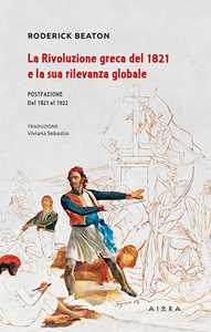 Libro La rivoluzione greca del 1821 e la sua rilevanza globale Roderick Beaton