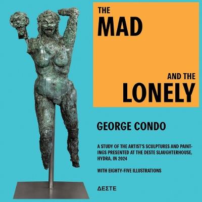 George Condo: The Mad and the Lonely - cover