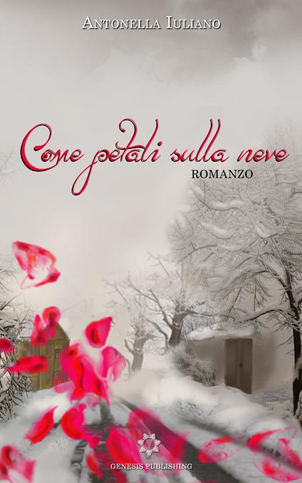 Come petali sulla neve - Antonella Iuliano - copertina