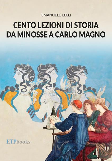 Cento lezioni di storia da Minosse a Carlo Magno. Con Contenuto digitale per accesso online - Emanuele Lelli - copertina