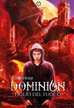 Dominion. Figlio del fuoco