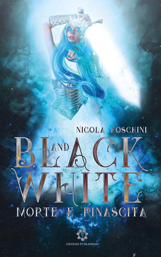 Black and white. Morte e rinascita - Nicola Foschini - copertina