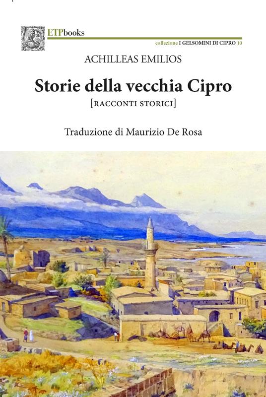 Storie della vecchia Cipro [racconti storici] - Achilleas Emilios - copertina