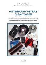 CONTEMPORARY METHODS OF DIGITIZATION - Digitization process, archival methods and documentation of films, photographs and various other conventional and digital sources