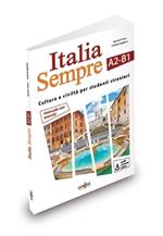 Italia sempre (A2-B1). Manuale di cultura e civiltà italiana per stranieri. Con Contenuto digitale per download e accesso on line