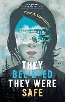They Believed They Were Safe - Cordelia Frances Biddle - cover