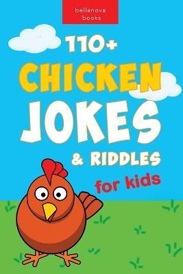 Chicken Jokes: 110+ Chicken Jokes & Riddles for Kids For Laugh-Out-Loud Fun - Jenny Kellett - cover