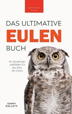 Eulen-Bücher Das Ultimative Eulenbuch für Kinder: 100+ Eulen Fakten, Fotos, Quiz & Mehr - Jenny Kellett - cover
